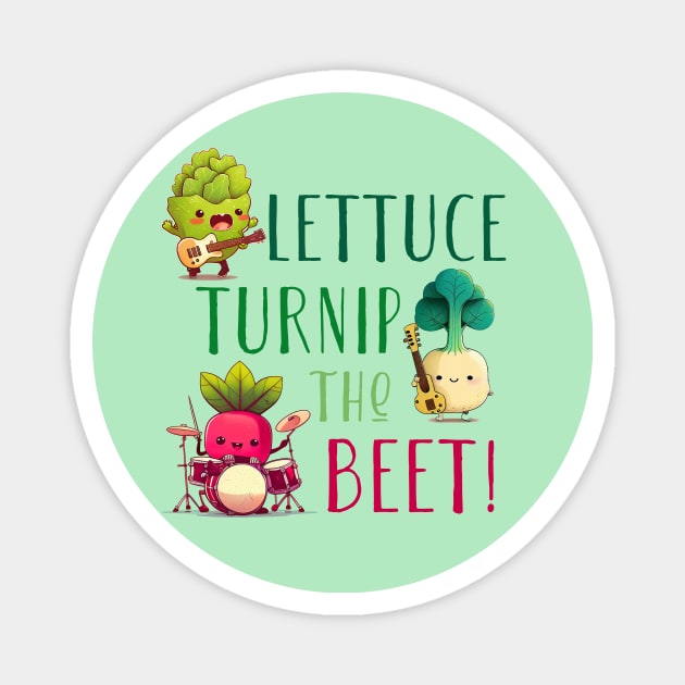 Lettuce Turnip The Beet Magnet by entwithanaxe